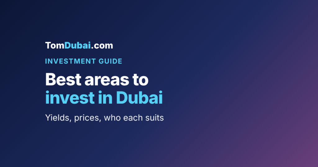 Best areas to invest in Dubai: yields, prices and who each suits