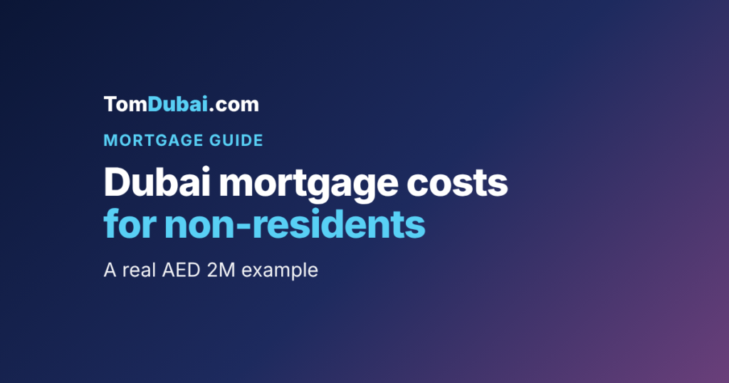Dubai mortgage costs for non-residents: a real AED 2M example