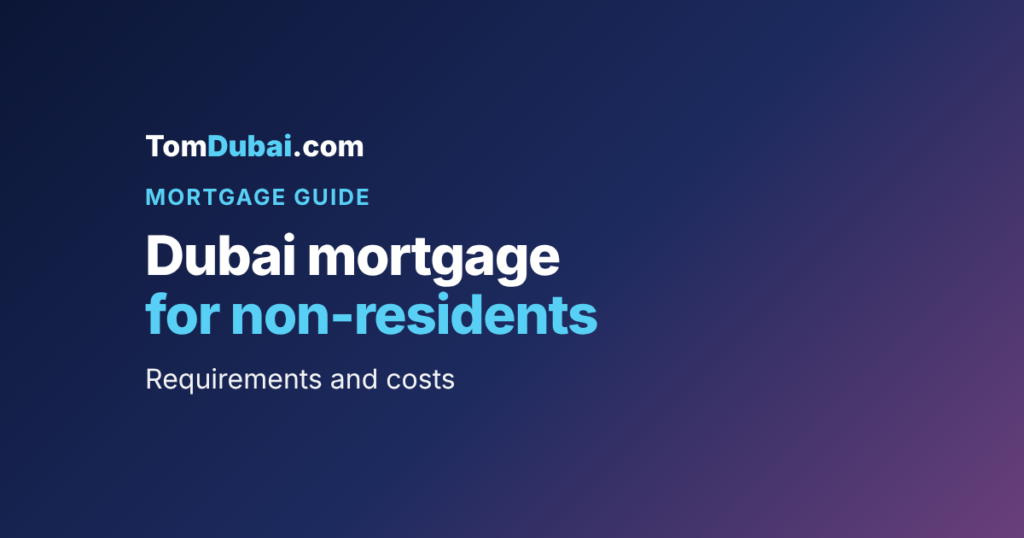 Dubai mortgage for non-residents: requirements and costs